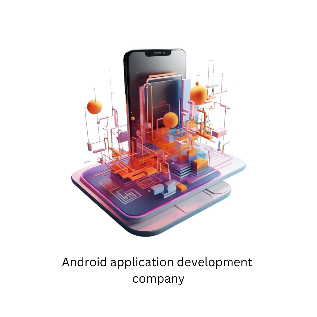 Android Application Development Company