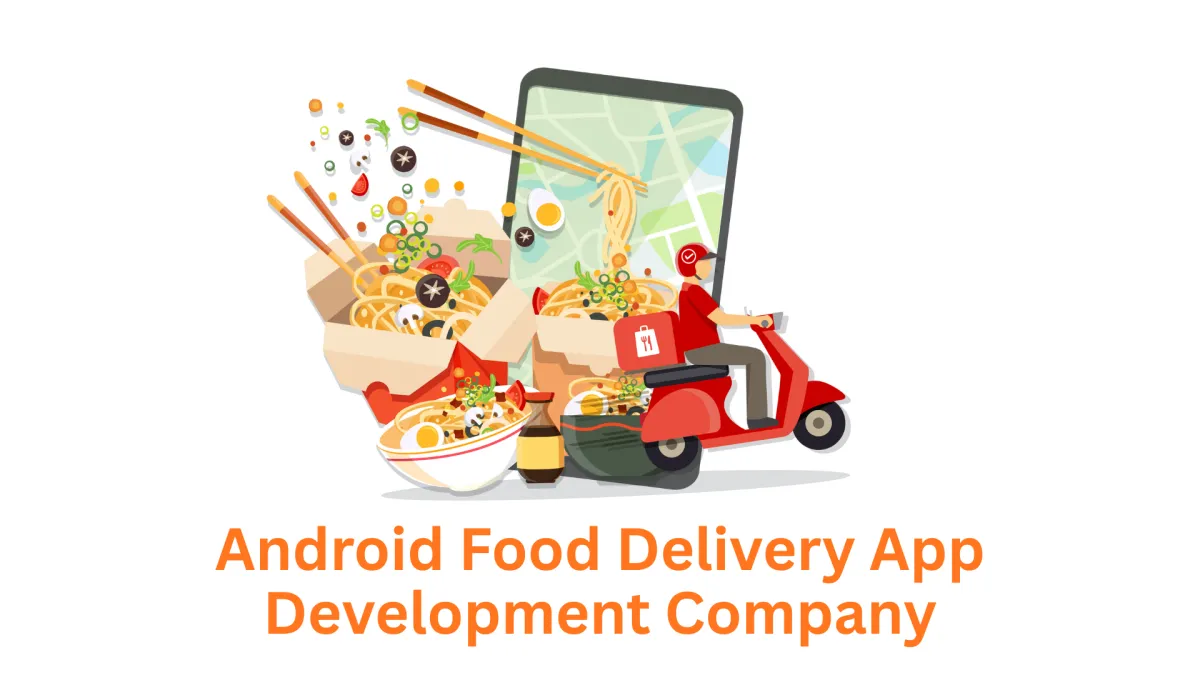 Android Food Delivery App Development Company