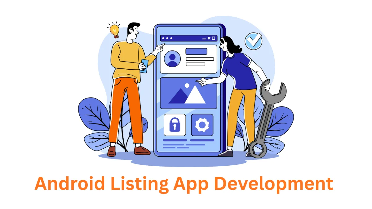 Your Premier Android Listing App Development Company