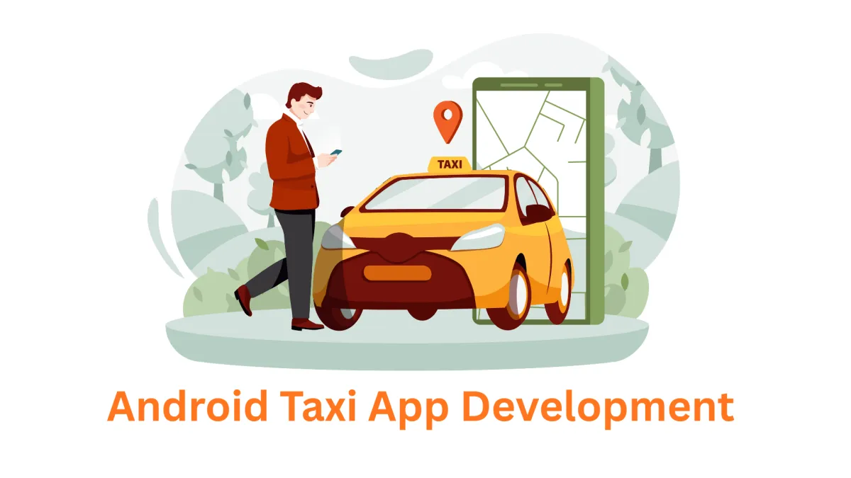 Your Android Taxi App Development Company