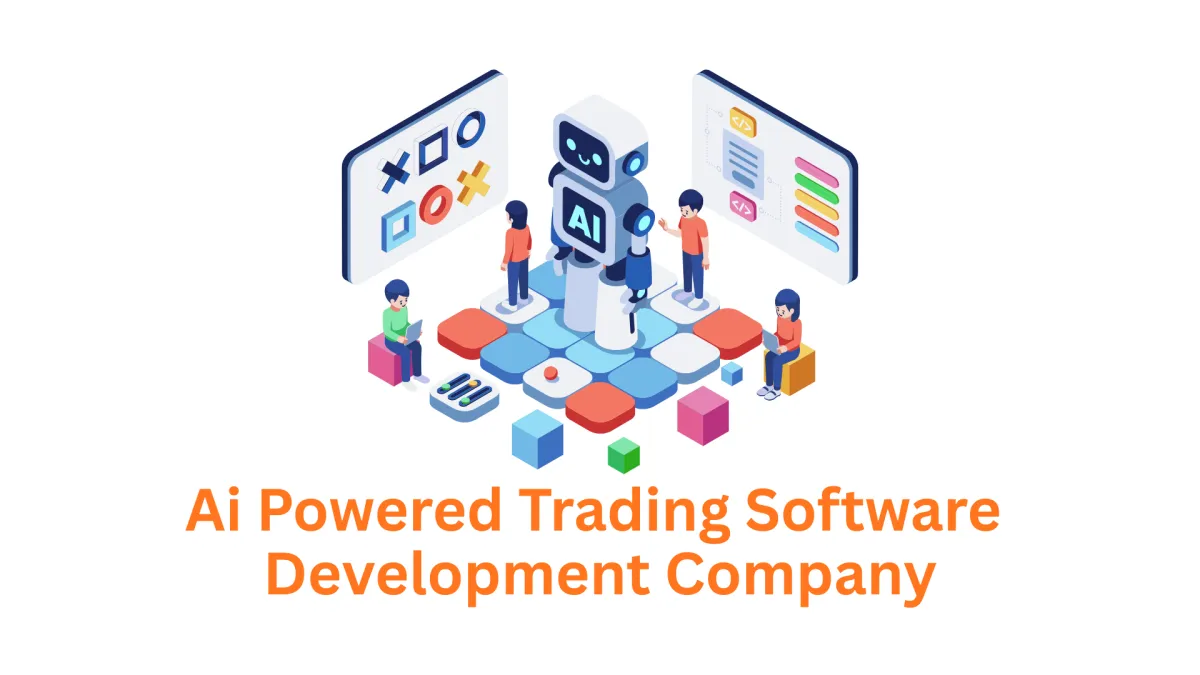 Partner with a Leading AI-Powered Trading Software Development Company