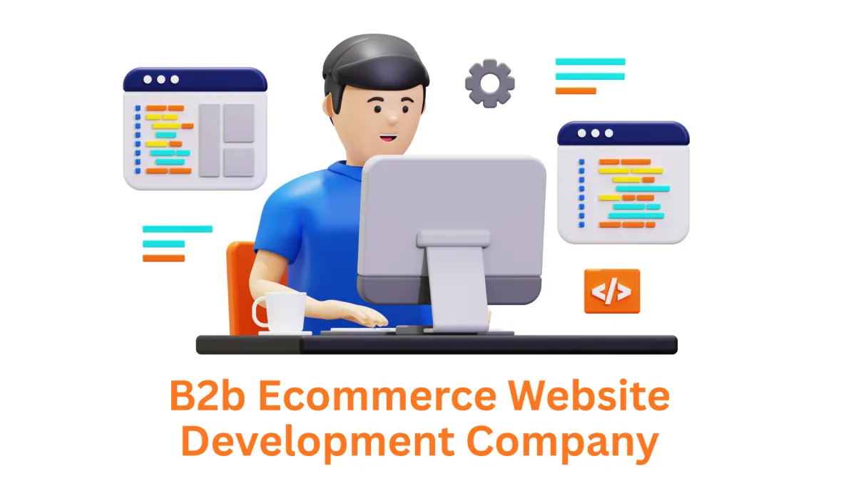 Your Trusted B2B Ecommerce Website Development Company