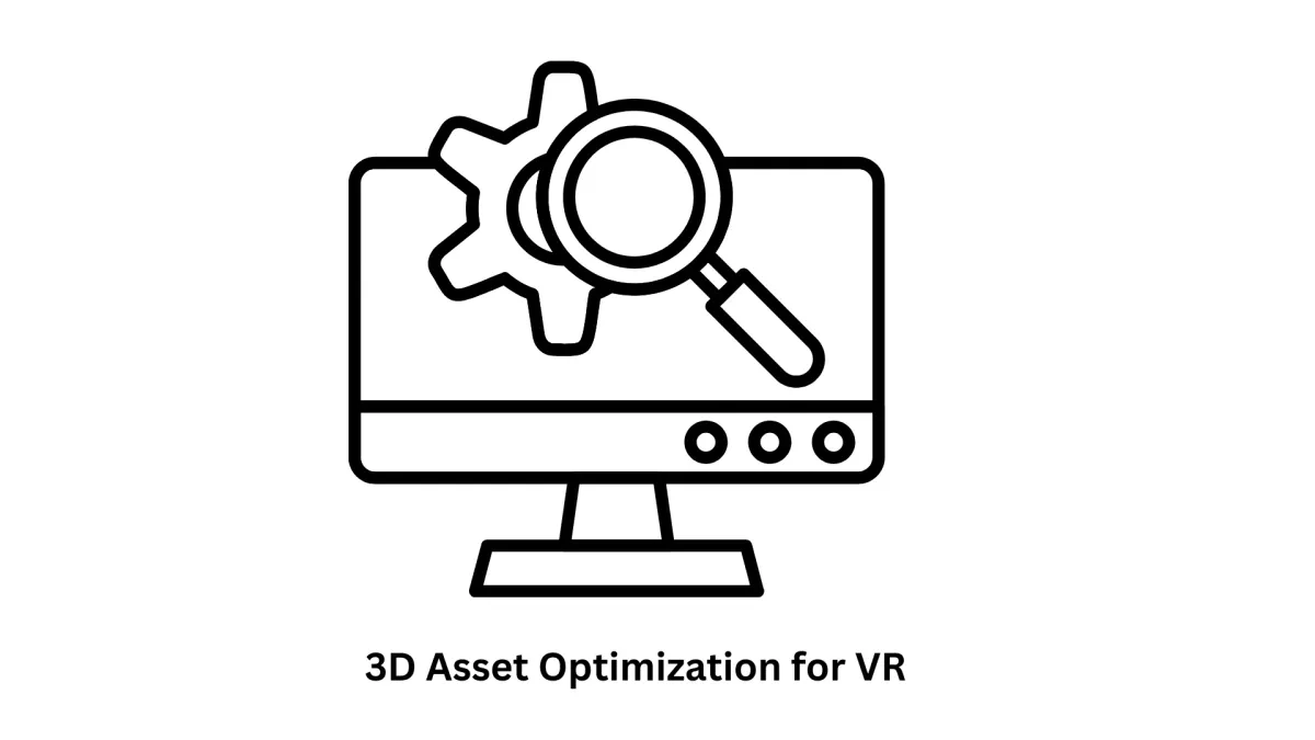 Mastering 3D Asset Optimization for VR | Associative