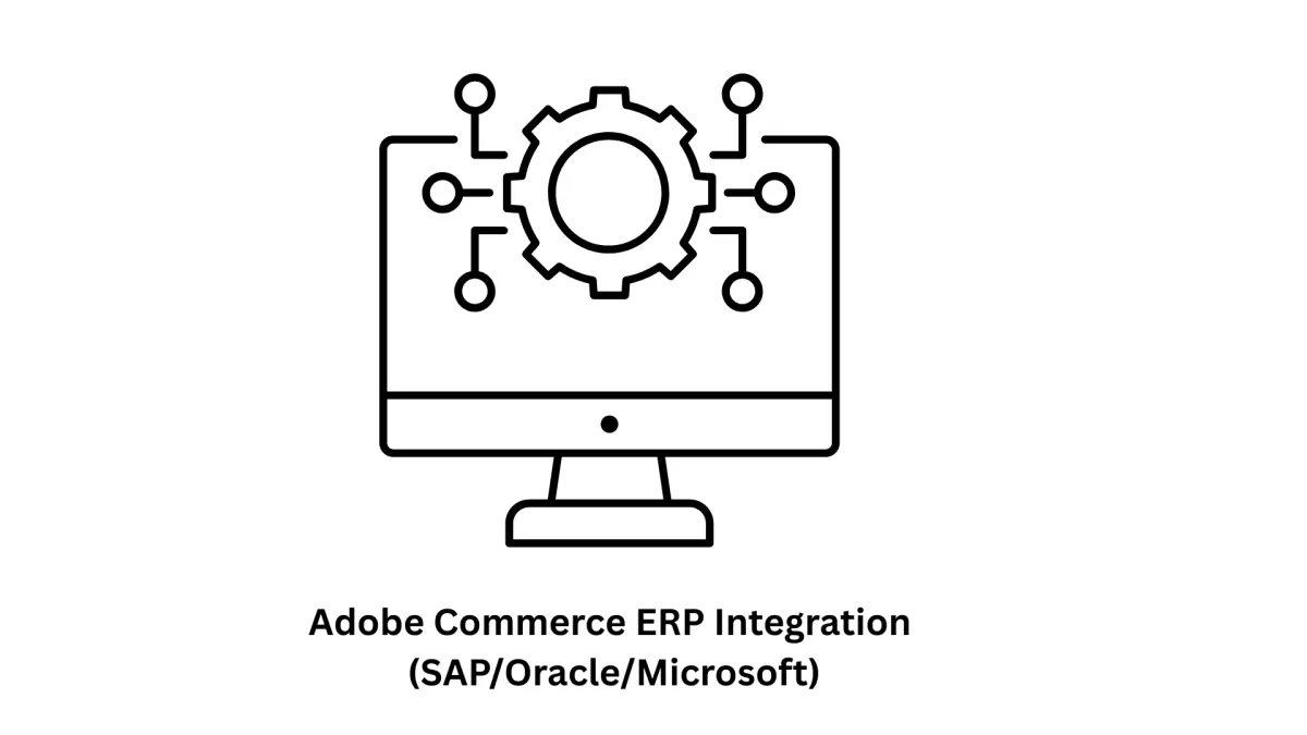 Expert Adobe Commerce ERP Integration (SAP / Oracle / Microsoft)