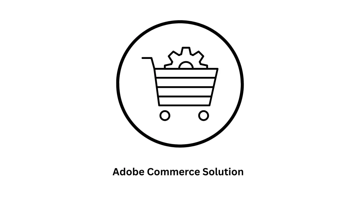 Expert Adobe Commerce Solution & E-commerce Development