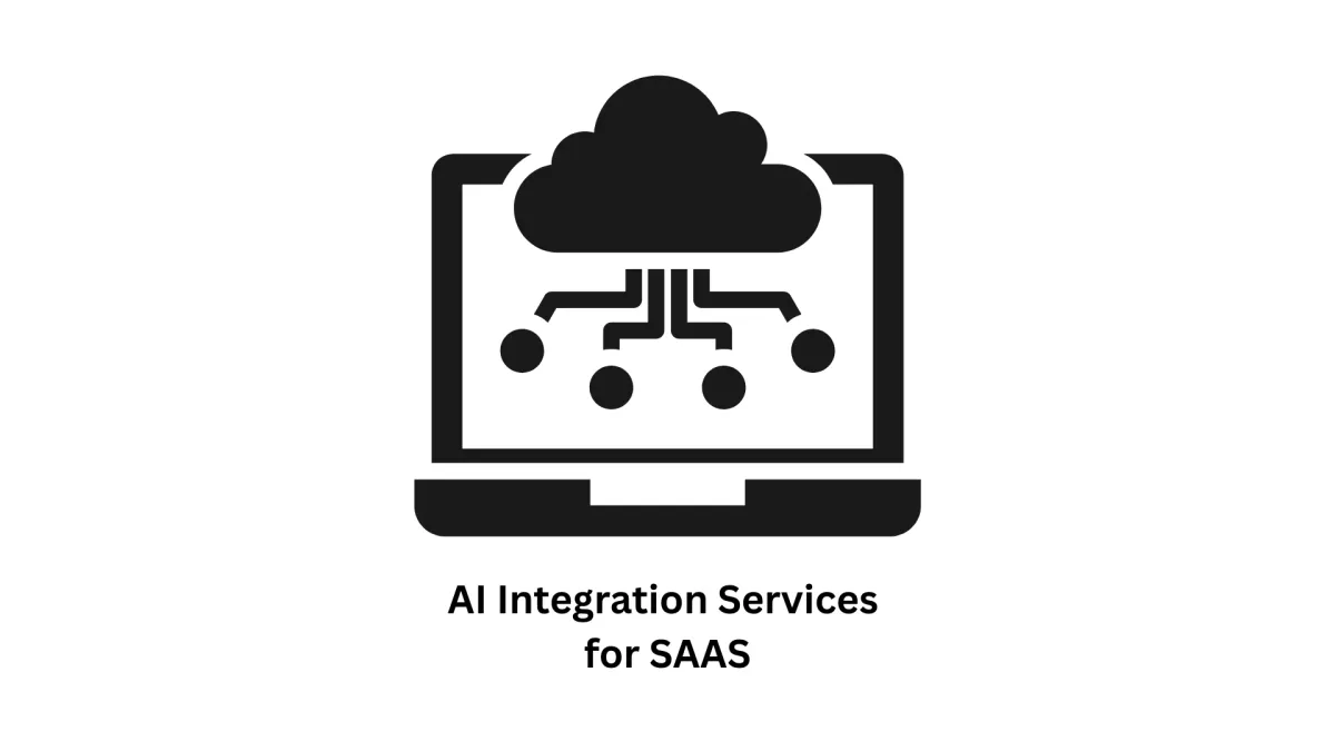 AI Integration Services for SaaS: Transform Your Platform with Intelligent Solutions