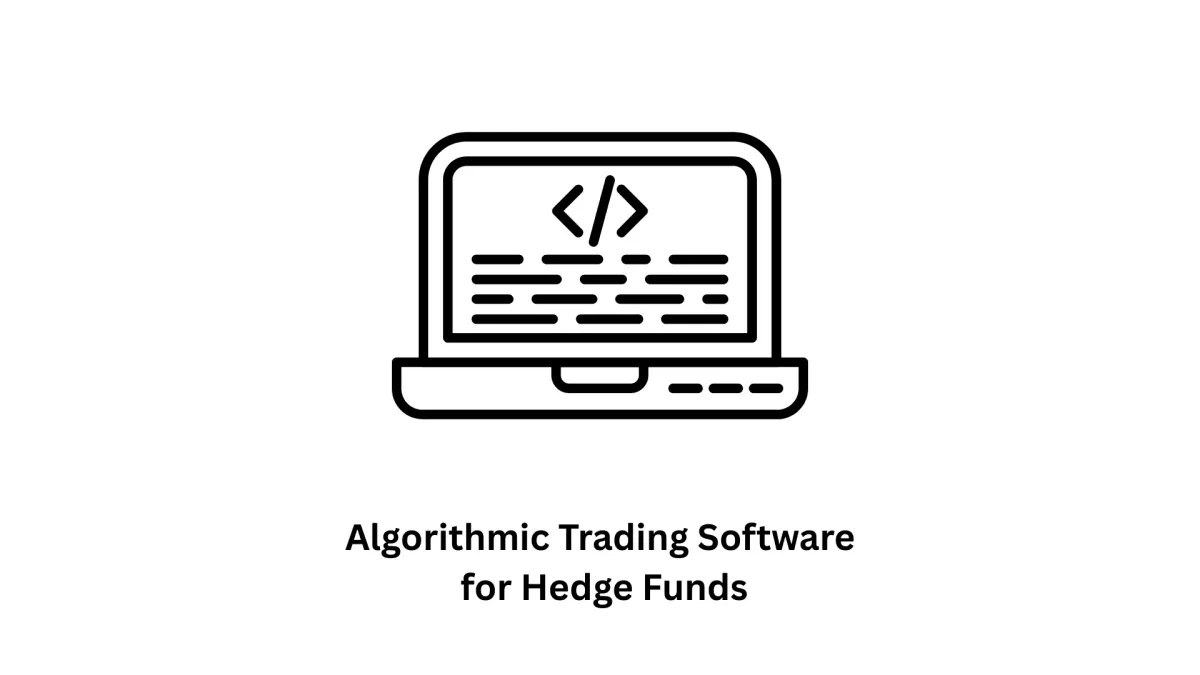 Custom Algorithmic Trading Software for Hedge Funds & Enterprise Solutions