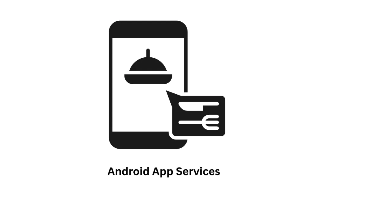 Android App Services & Custom Mobile Solutions