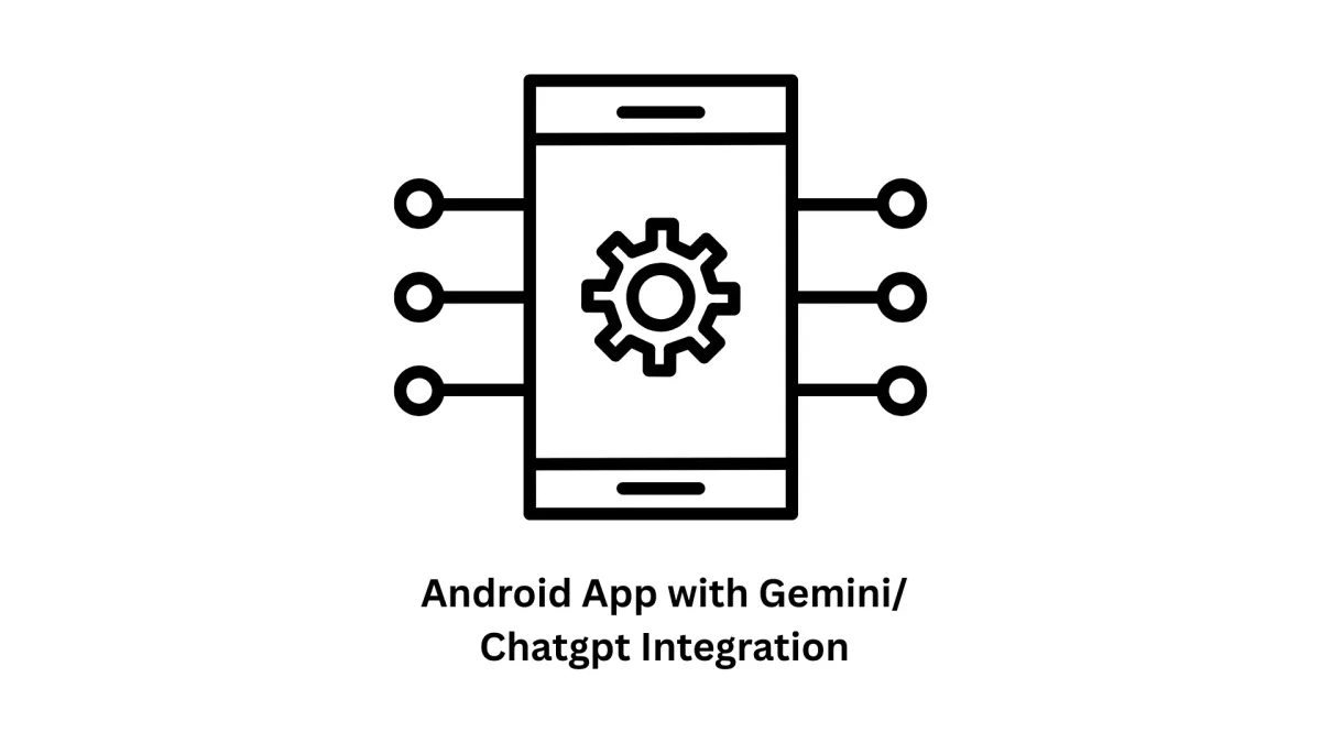 Transform Your Vision: Build an Android App with Gemini/ChatGPT Integration