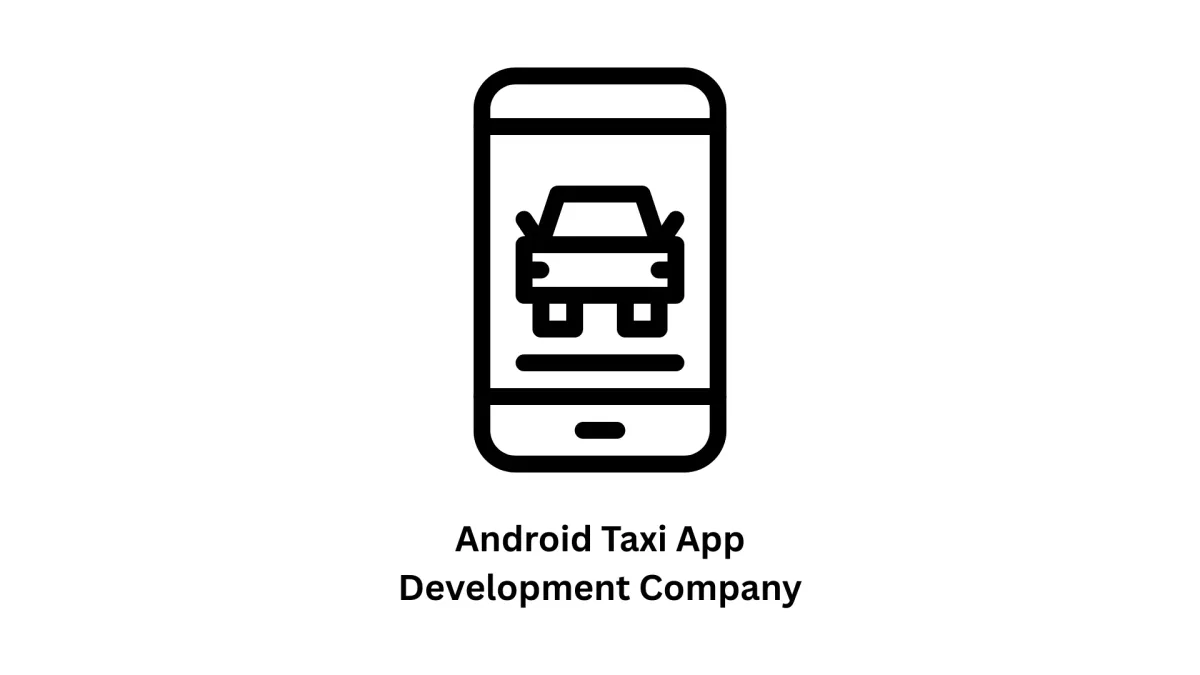 Premium Android Taxi App Development Company
