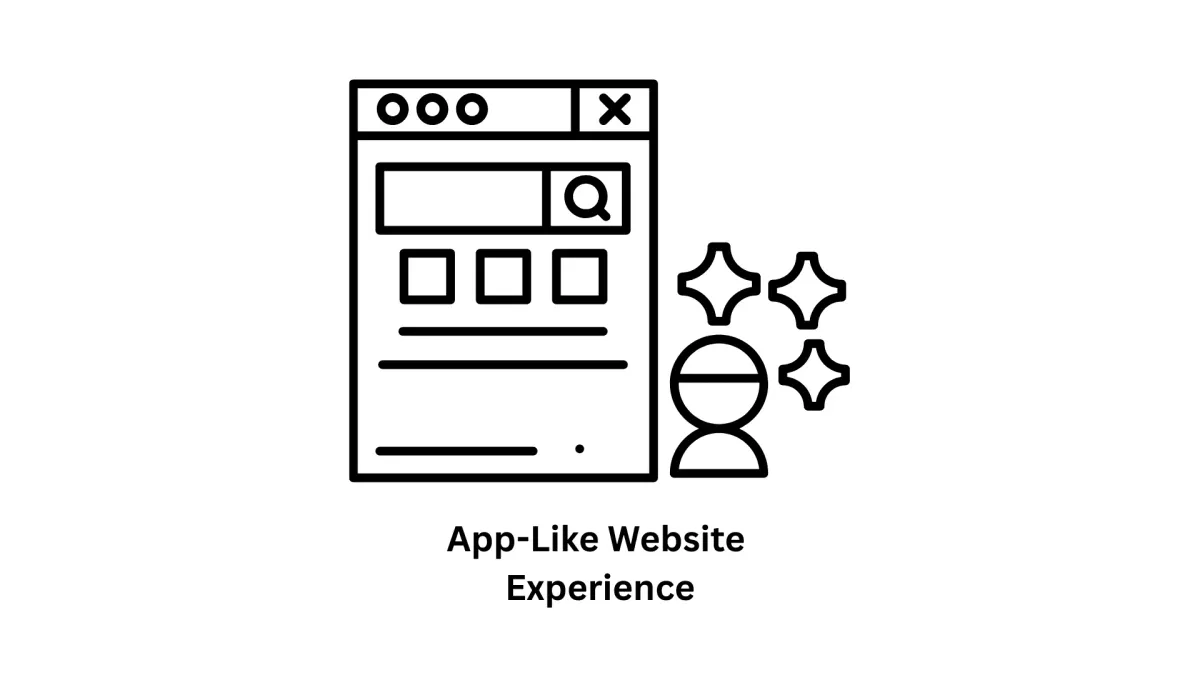 Elevate Your Digital Presence with an App-Like Website Experience