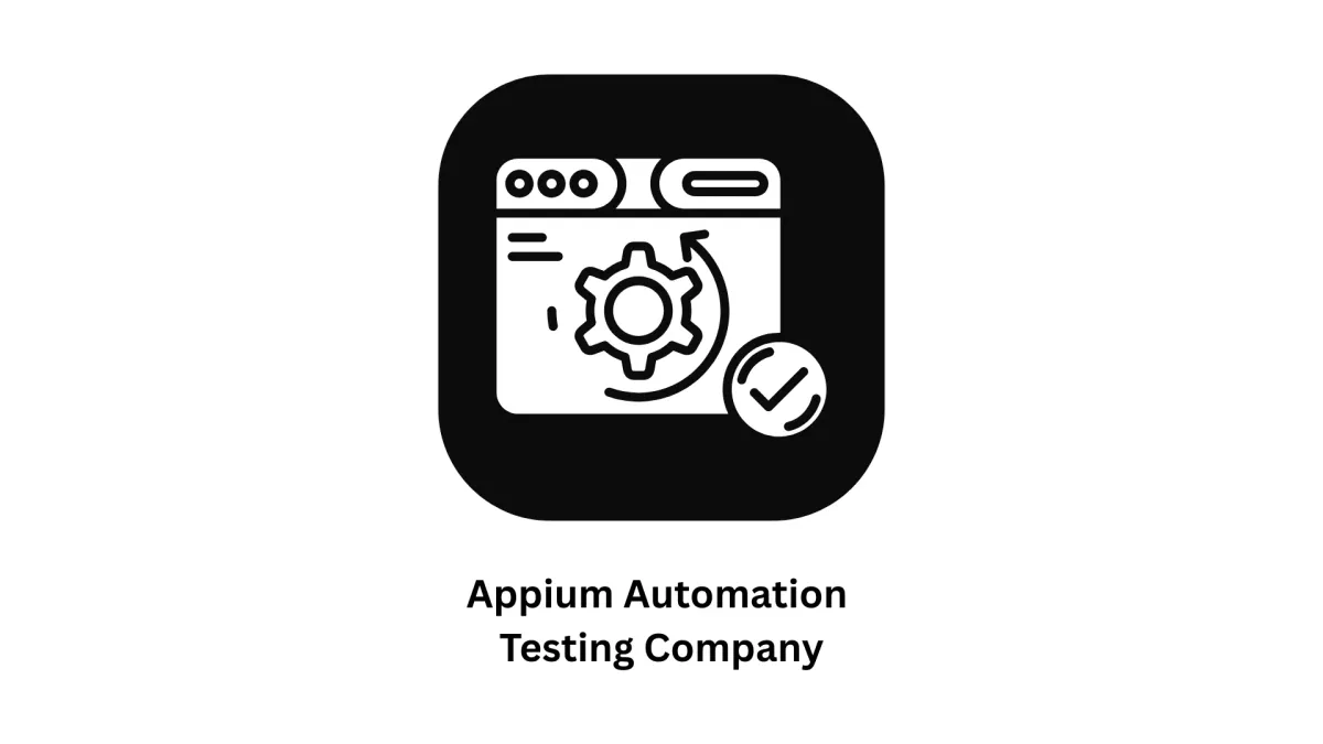 Appium Automation Testing Company: Expert Mobile QA Solutions