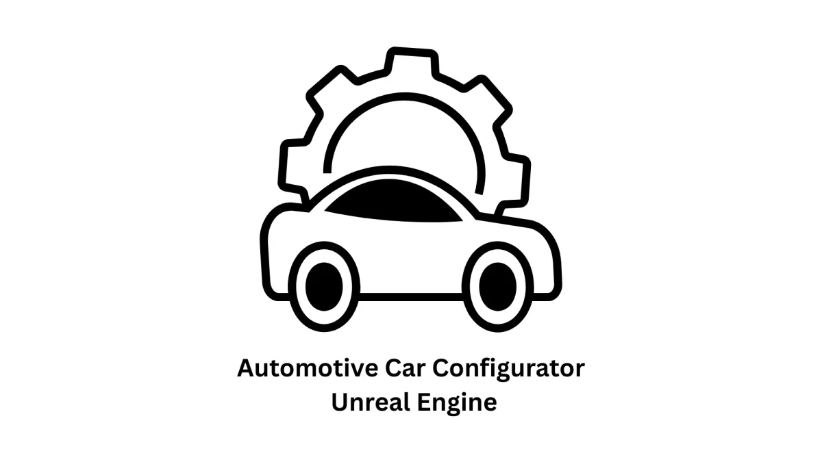Automotive Car Configurator Development with Unreal Engine