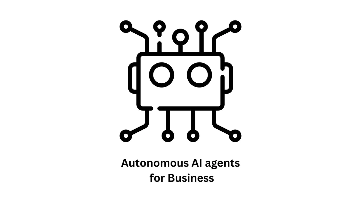 Autonomous AI Agents for Business: Transforming Vision into Scalable Reality