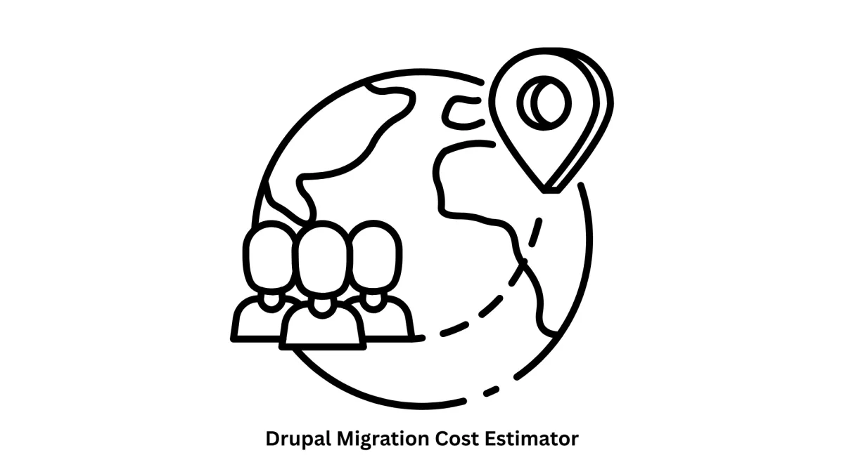 Accurate Drupal Migration Cost Estimator & CMS Services