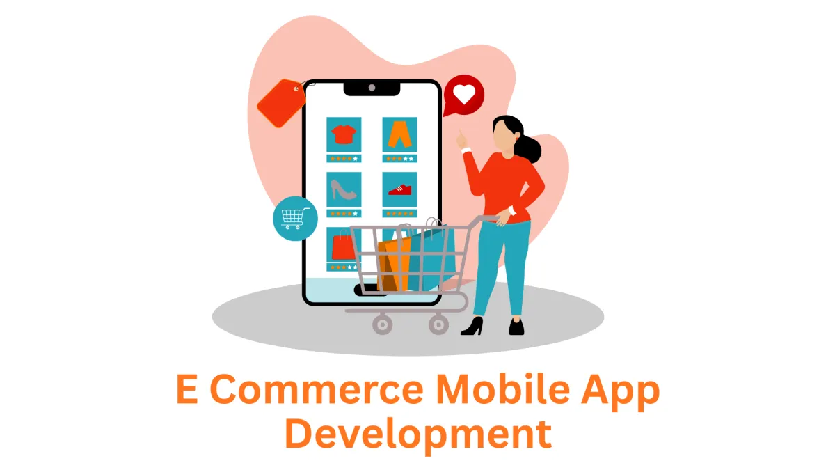 Building the Future of Retail with a Leading E-commerce Mobile App Development Company