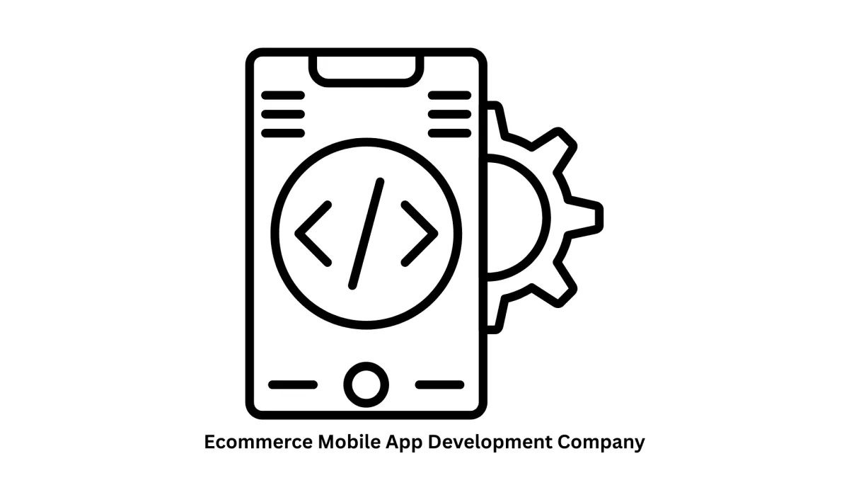 Ecommerce Mobile App Development Company | Custom iOS & Android Apps