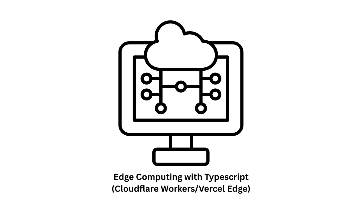High-Performance IT Solutions: Edge Computing with TypeScript (Cloudflare Workers/Vercel Edge)