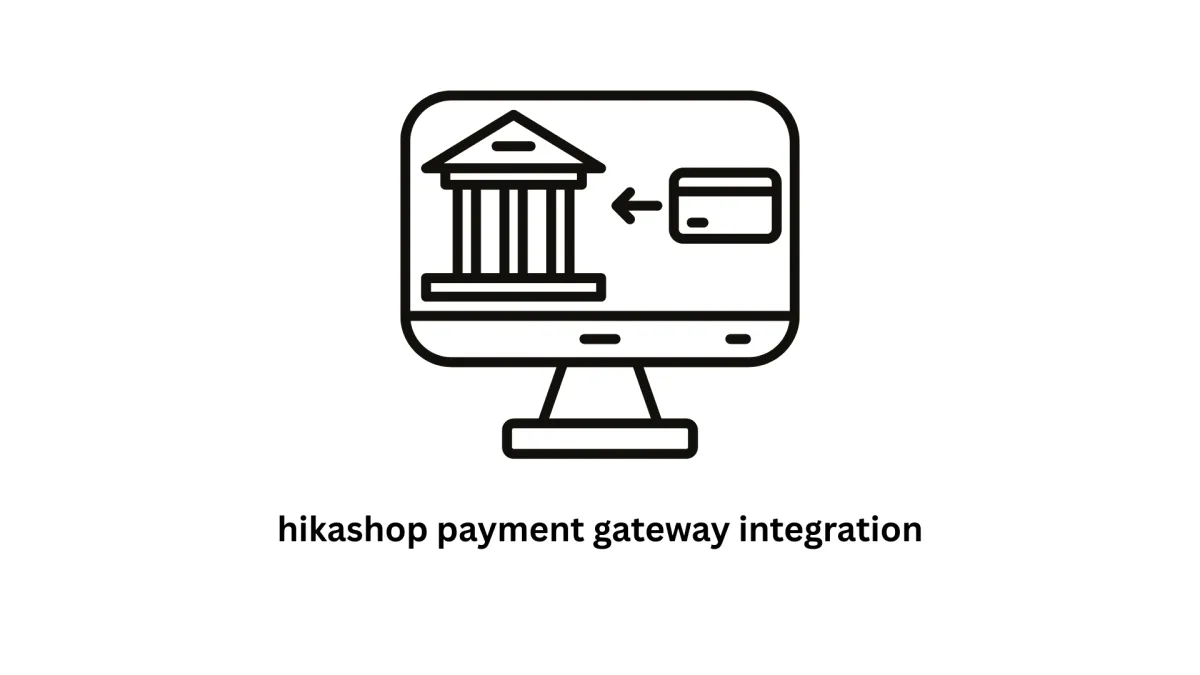 Hikashop Payment Gateway Integration Services