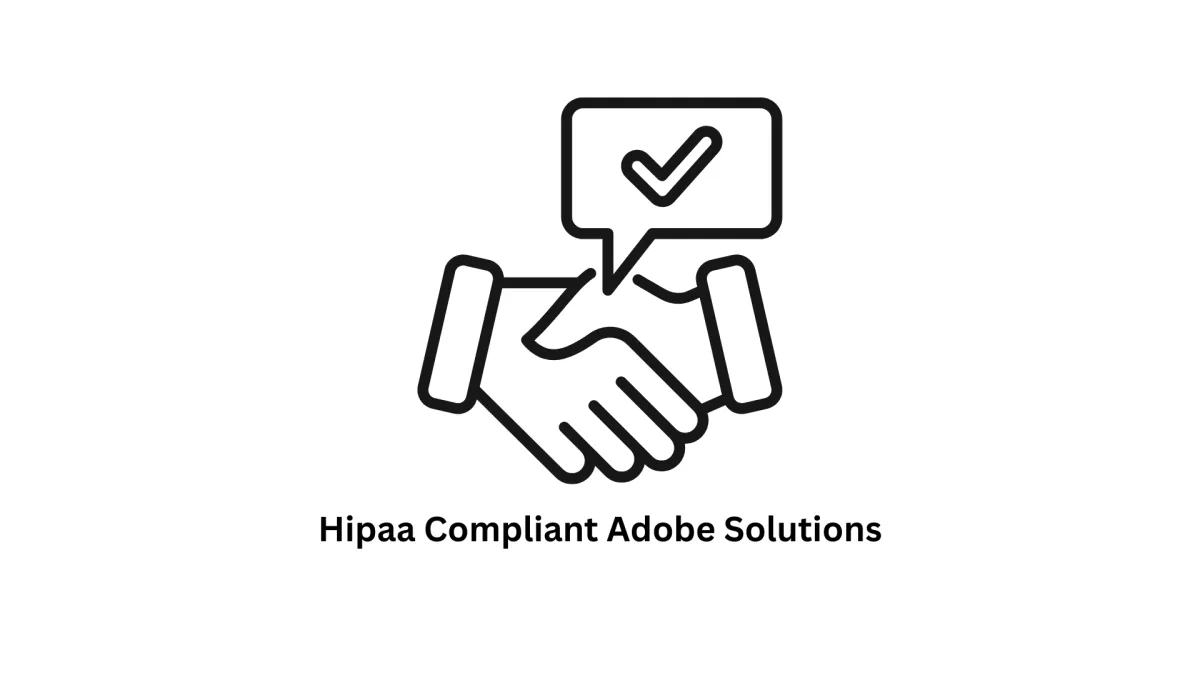 HIPAA Compliant Adobe Solutions | Secure Enterprise Development