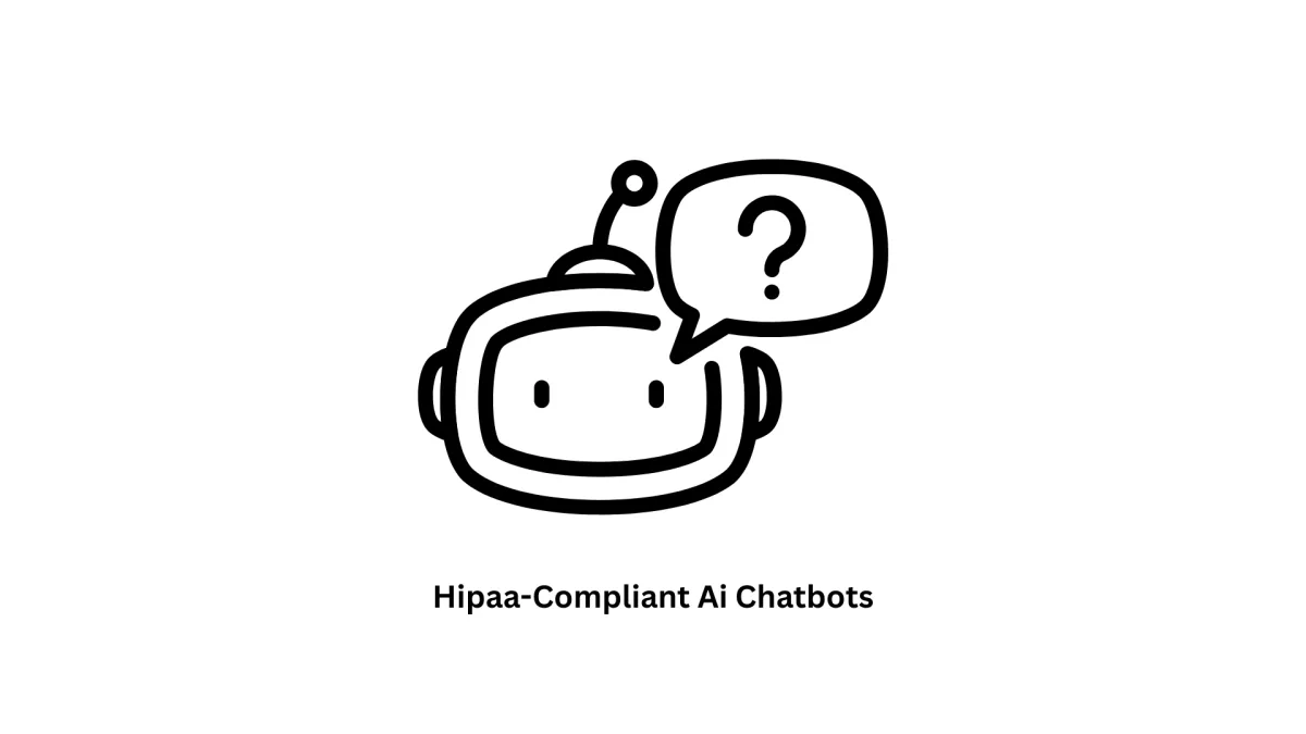 HIPAA-Compliant AI Chatbots: Secure, Intelligent Healthcare Solutions