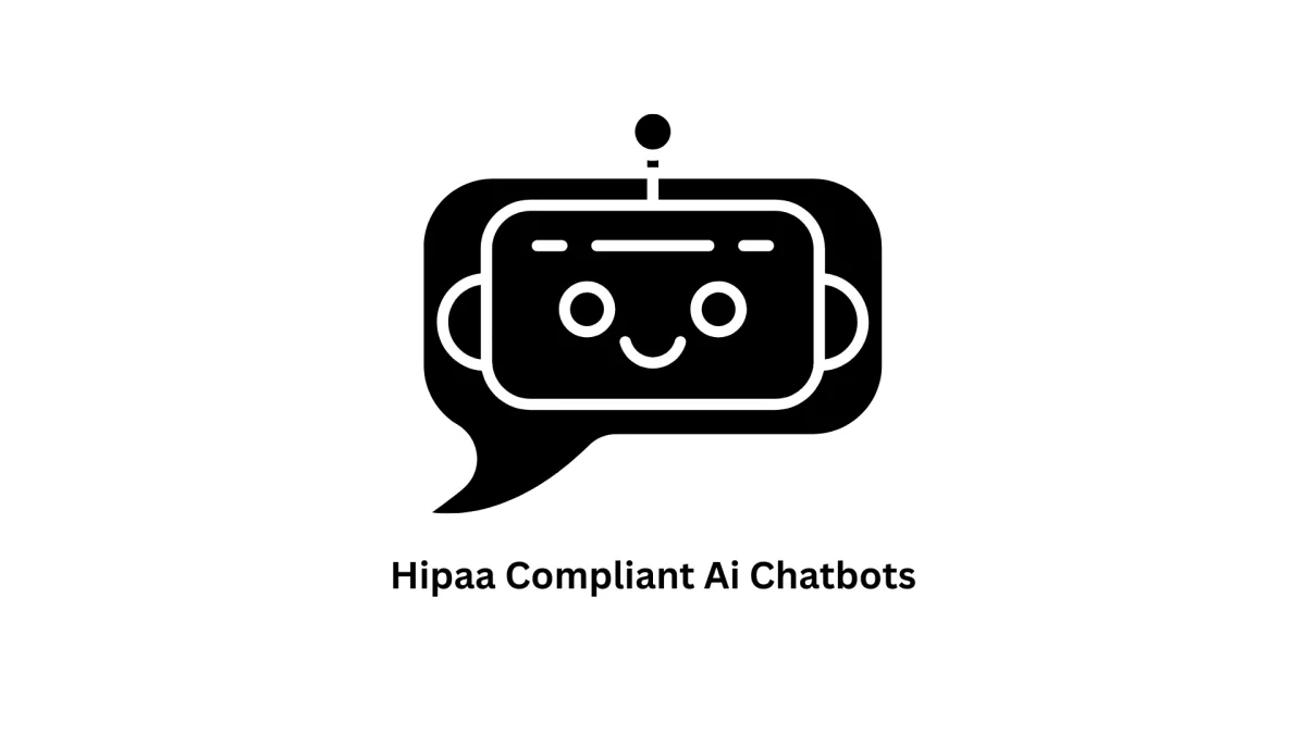 HIPAA Compliant AI Chatbots & Secure Digital Transformation