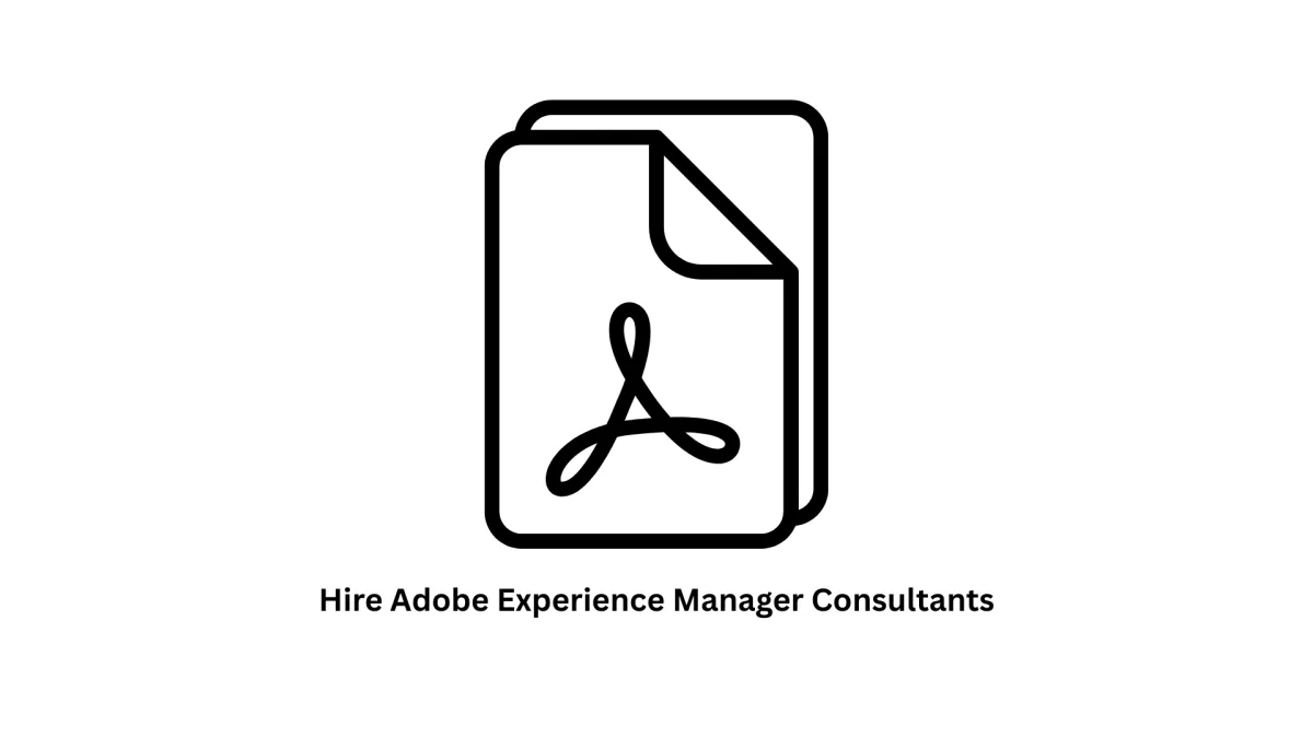 Hire Adobe Experience Manager Consultants & Digital Experts