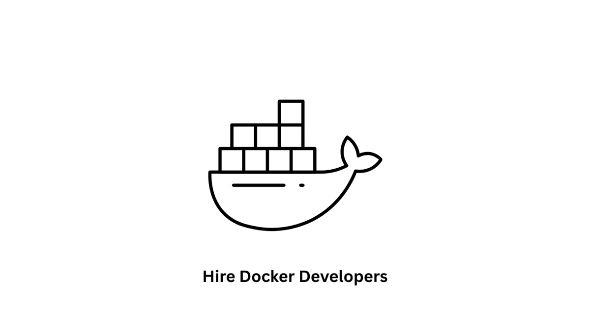 Hire Docker Developers for Scalable & Efficient Infrastructure