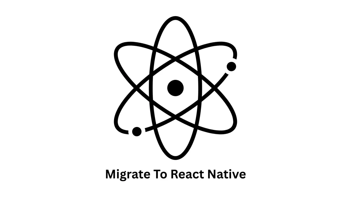 Migrate to React Native