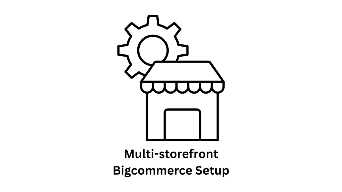 Multi-Storefront BigCommerce Setup