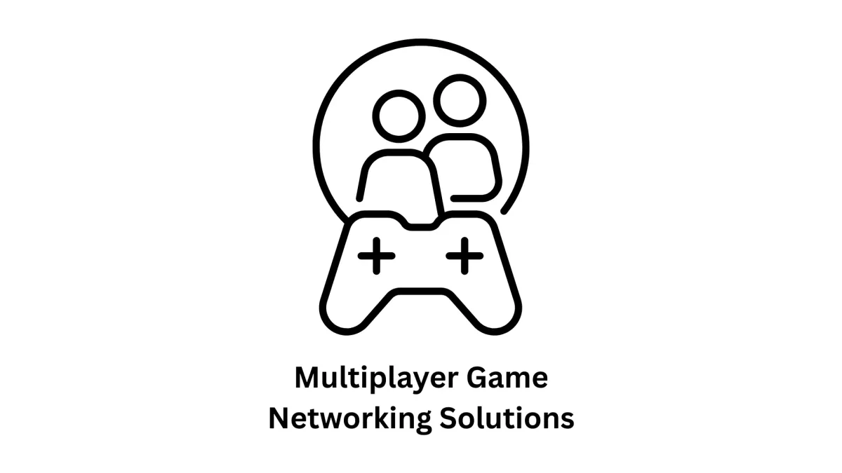 Multiplayer Game Networking Services