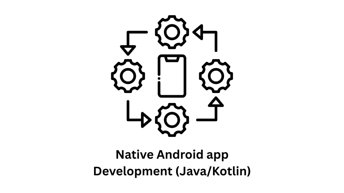 Expert Native Android App Development (Java/Kotlin)