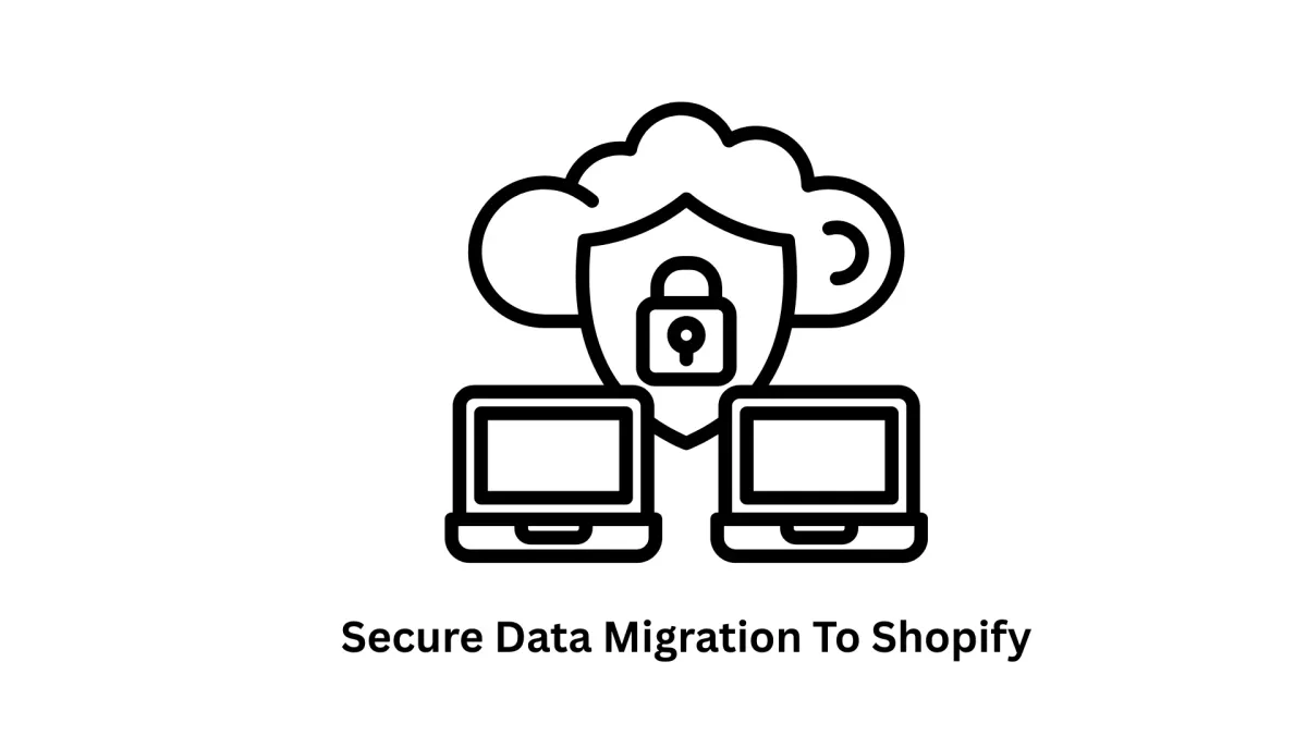 secure data migration to shopify