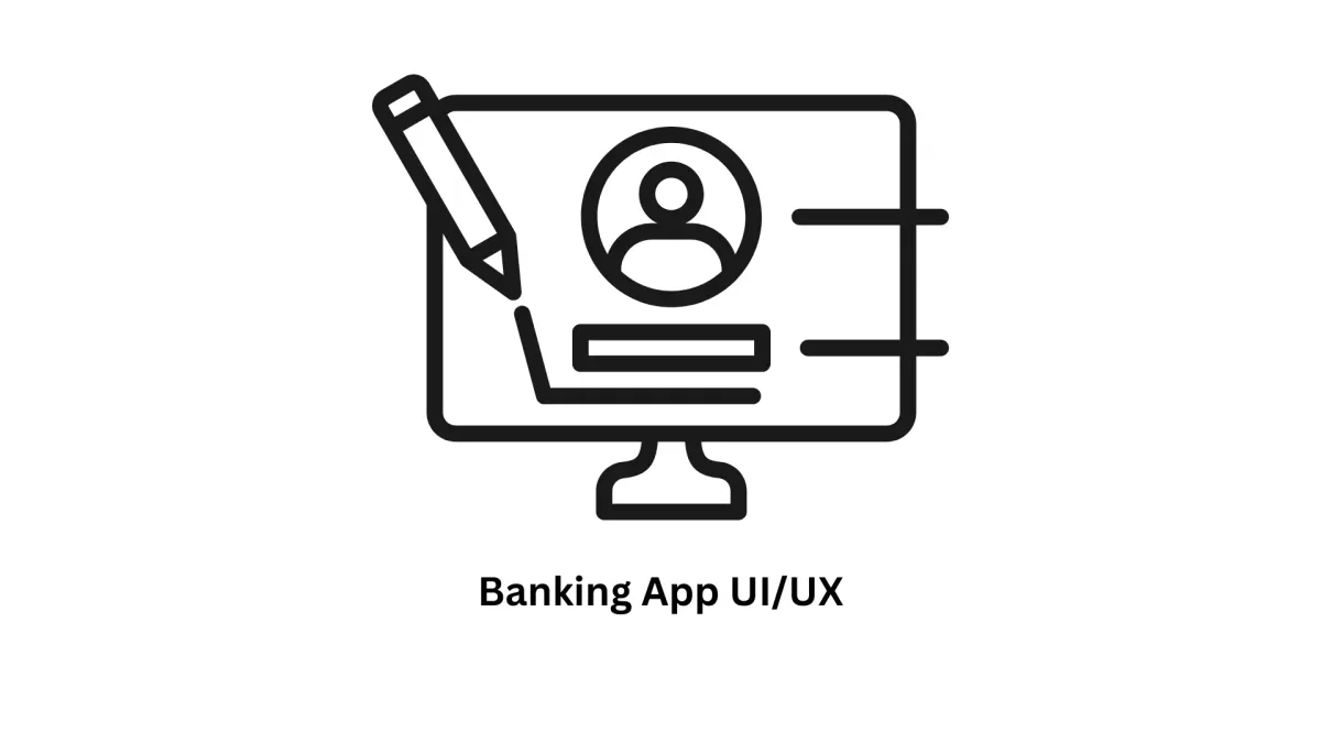 Secure & Intuitive Banking App UI/UX Design & Development