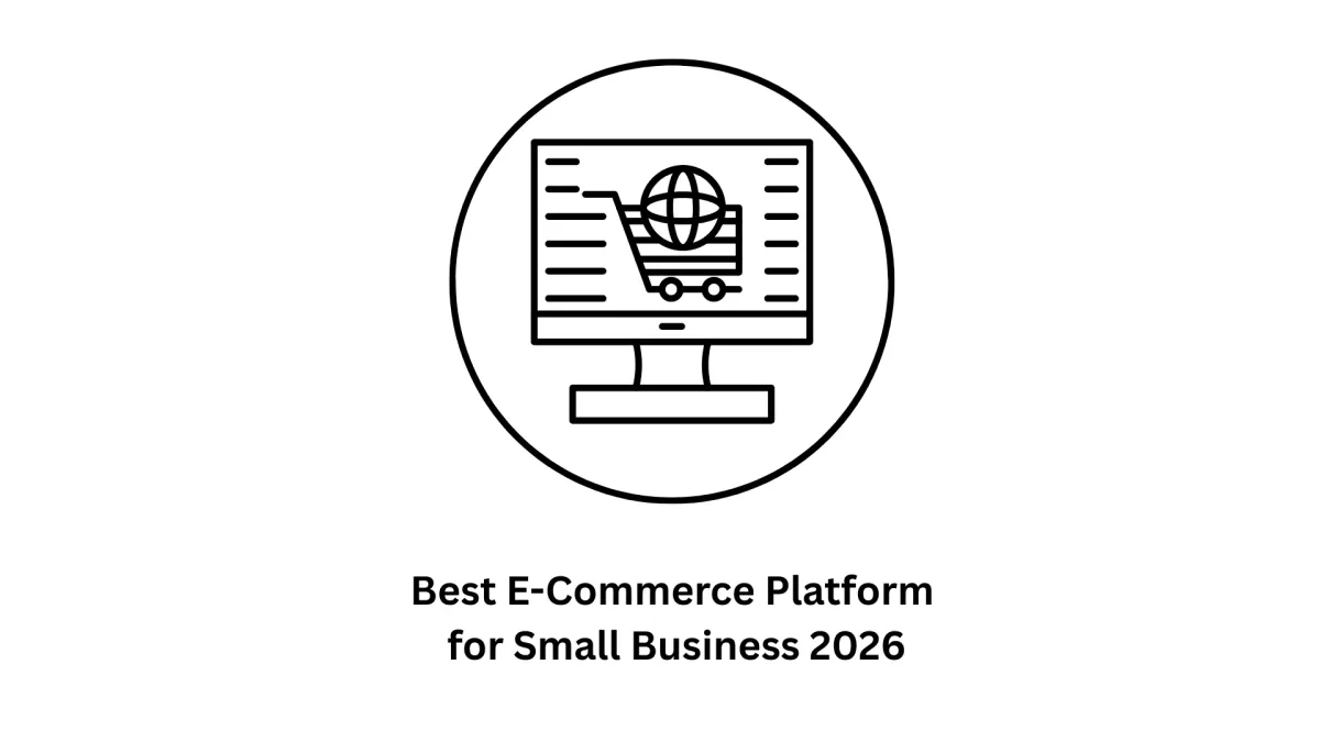 Navigating the Best E-Commerce Platforms for Small Business in 2026