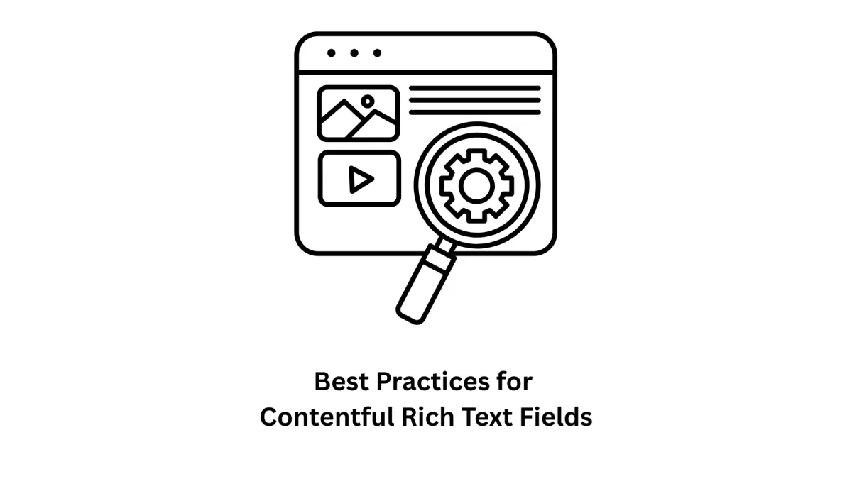 Best Practices for Contentful Rich Text Fields