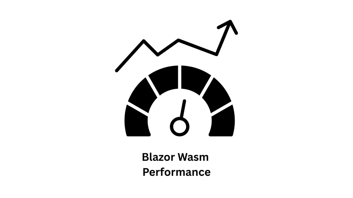 Maximize Your Blazor WASM Performance