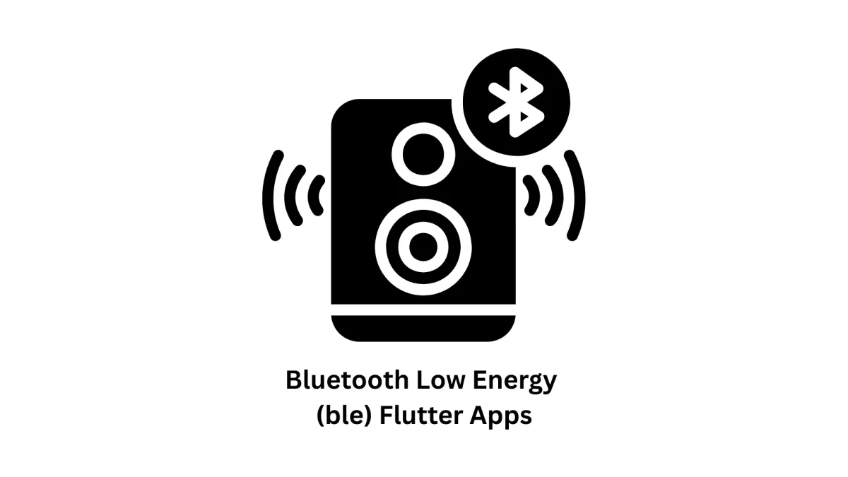 Expert Development for Bluetooth Low Energy (BLE) Flutter Apps