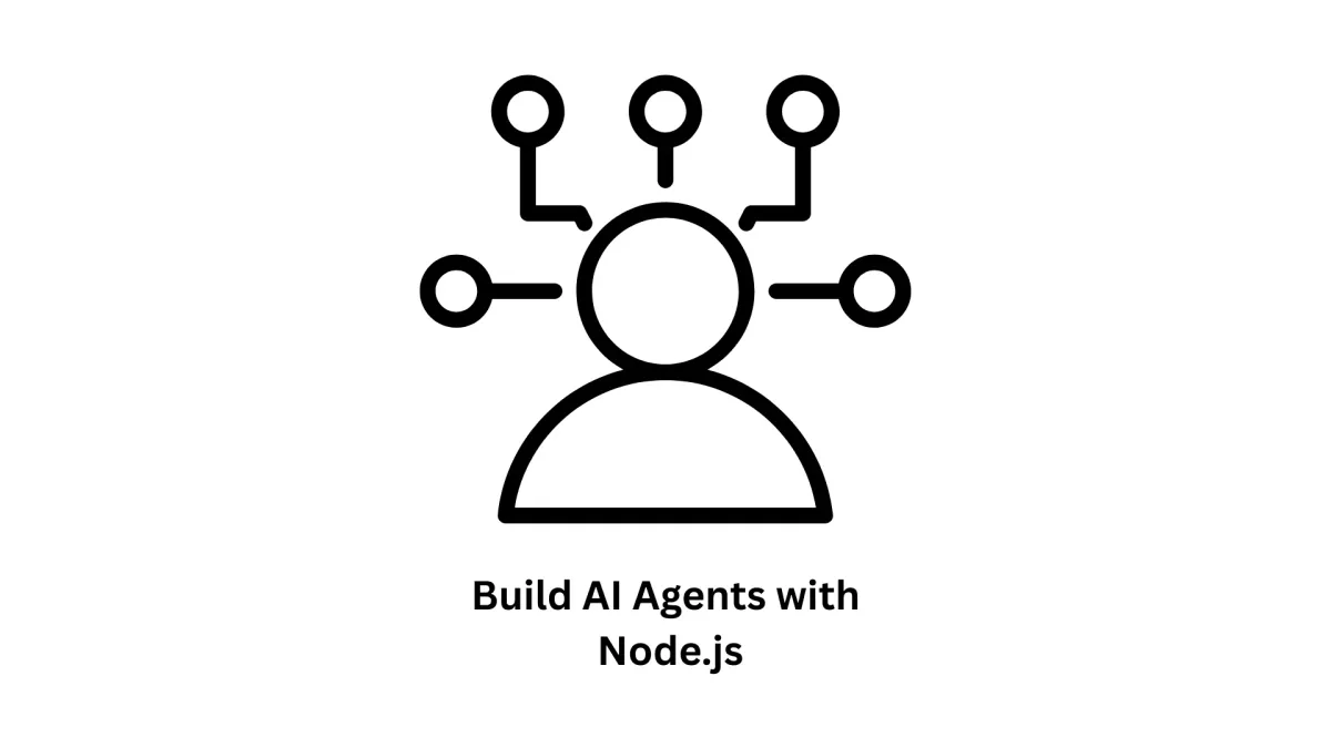 Build AI Agents with Node.js: Scalable Intelligence for Modern Business