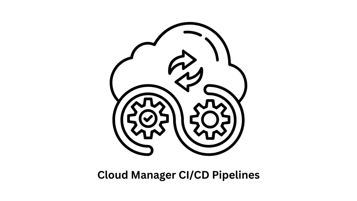 Streamline Your Deployment with Advanced Cloud Manager CI/CD Pipelines