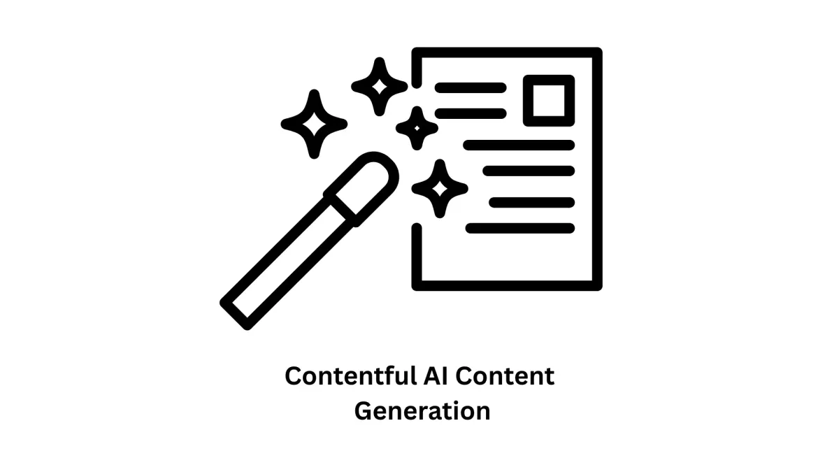 Contentful AI Content Generation: Scaling Your Digital Content with Intelligence