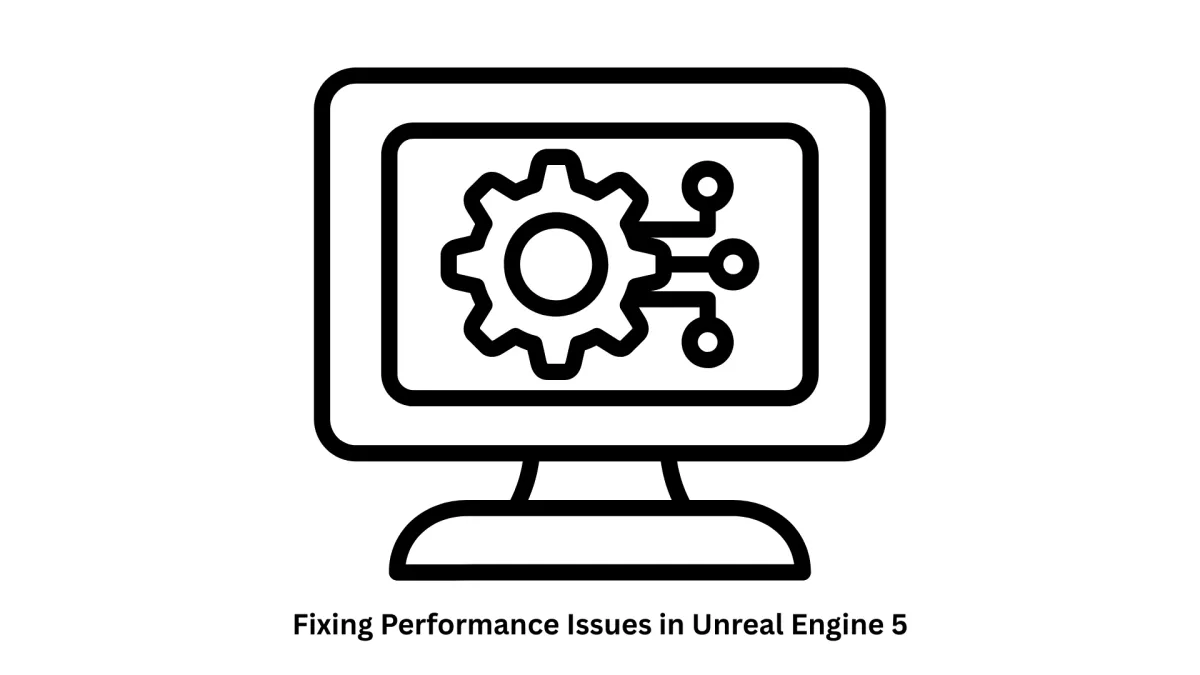 Expert Services for Fixing Performance Issues in Unreal Engine 5