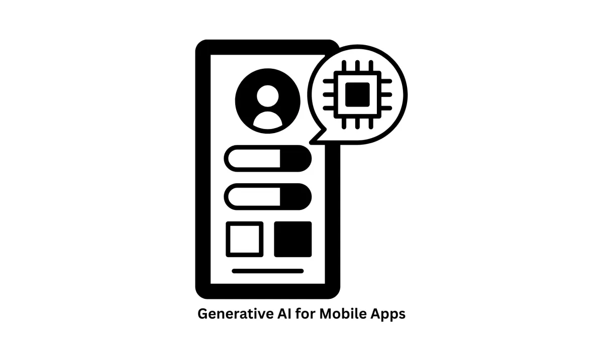 Next-Gen User Experiences: Generative AI for Mobile Apps