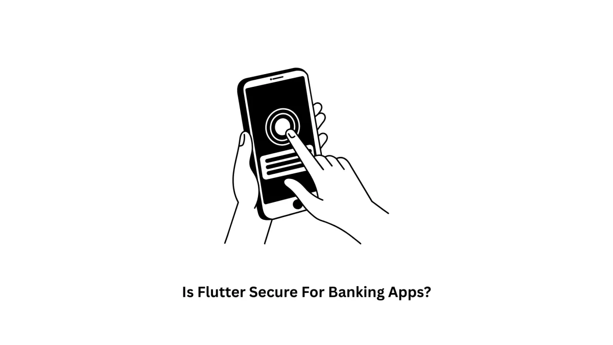 Is Flutter Secure for Banking Apps?
