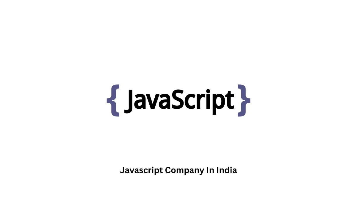 Top JavaScript Company in India | Expert JS Development Services