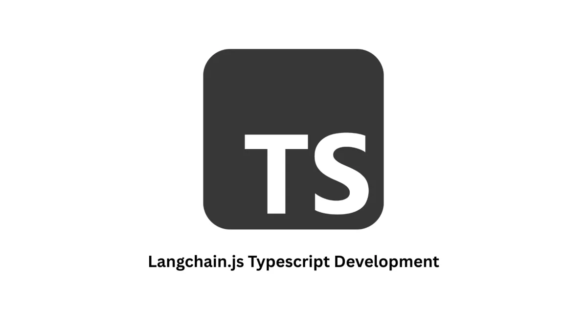 Expert LangChain.js & TypeScript Development Services