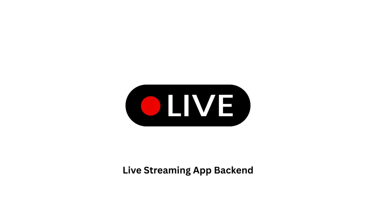 Expert Live Streaming App Backend Development | Associative