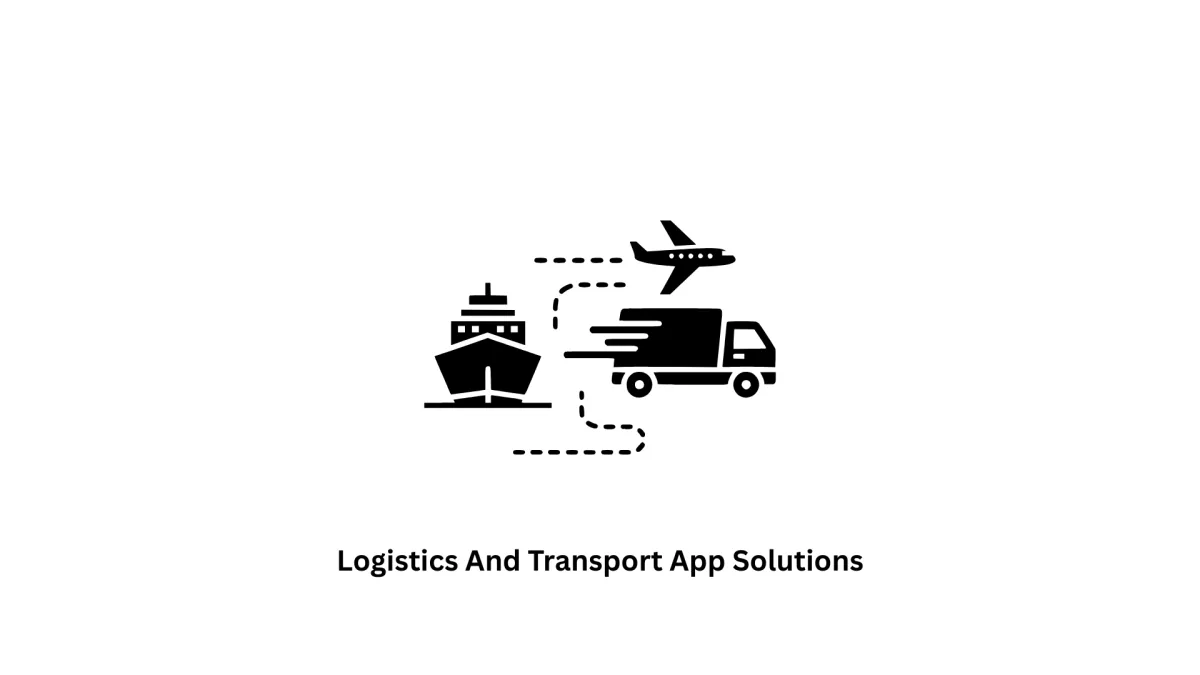 Custom Logistics and Transport App Solutions
