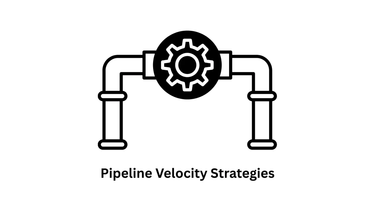 Pipeline Velocity Strategies: Accelerating Growth