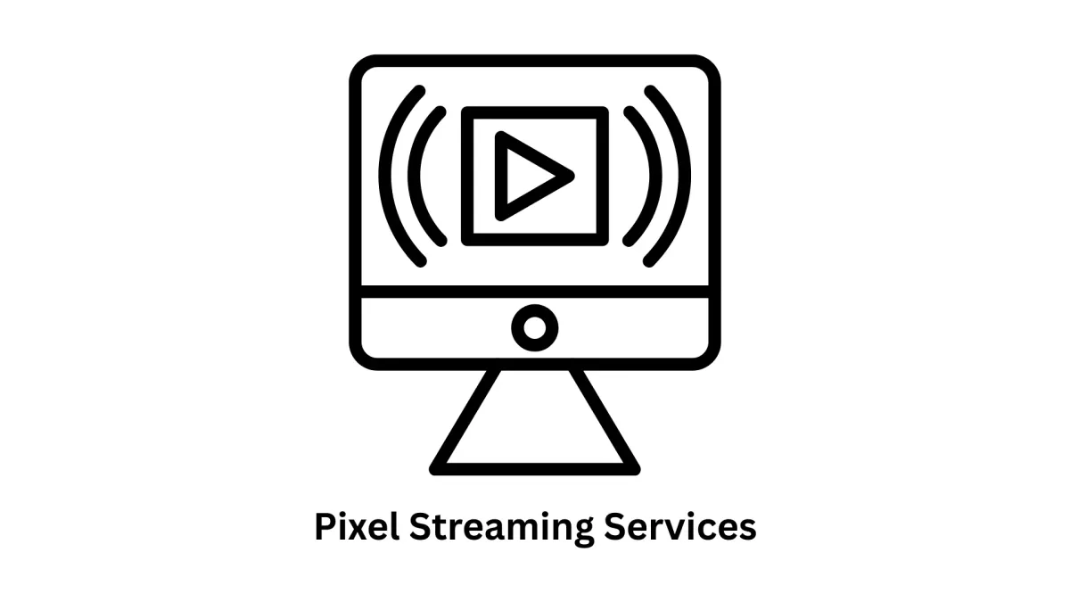 High-Performance Pixel Streaming Services